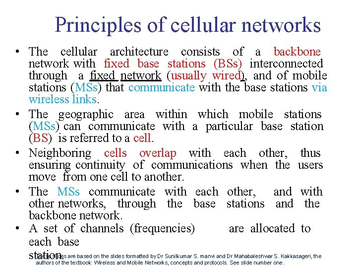 Principles of cellular networks • The cellular architecture consists of a backbone network with