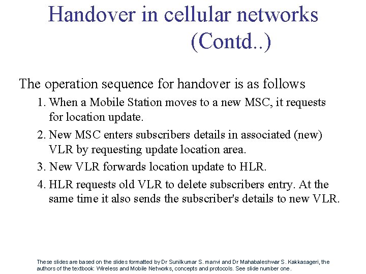 Handover in cellular networks (Contd. . ) The operation sequence for handover is as