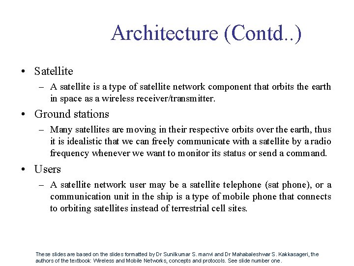 Architecture (Contd. . ) • Satellite – A satellite is a type of satellite