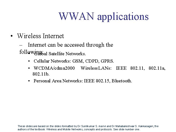 WWAN applications • Wireless Internet – Internet can be accessed through the following: •