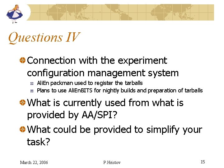 Questions IV Connection with the experiment configuration management system Ali. En packman used to