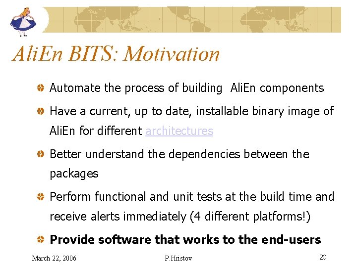 Ali. En BITS: Motivation Automate the process of building Ali. En components Have a