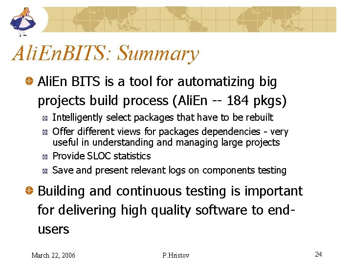 Ali. En. BITS: Summary Ali. En BITS is a tool for automatizing big projects