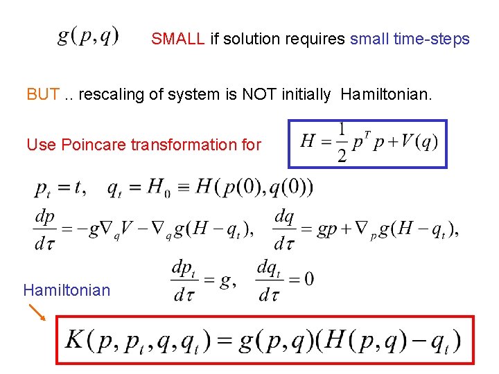 SMALL if solution requires small time-steps BUT. . rescaling of system is NOT initially