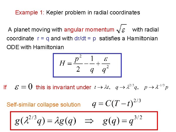 Example 1: Kepler problem in radial coordinates A planet moving with angular momentum with