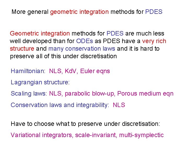 More general geometric integration methods for PDES Geometric integration methods for PDES are much