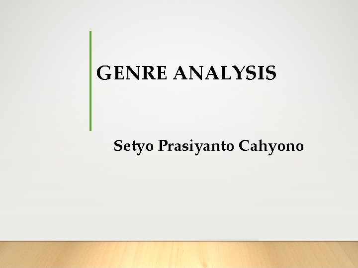GENRE ANALYSIS Setyo Prasiyanto Cahyono 