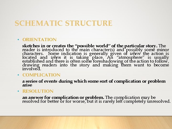 SCHEMATIC STRUCTURE • ORIENTATION sketches in or creates the “possible world” of the particular