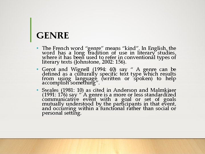 GENRE • The French word “genre” means “kind”. In English, the word has a
