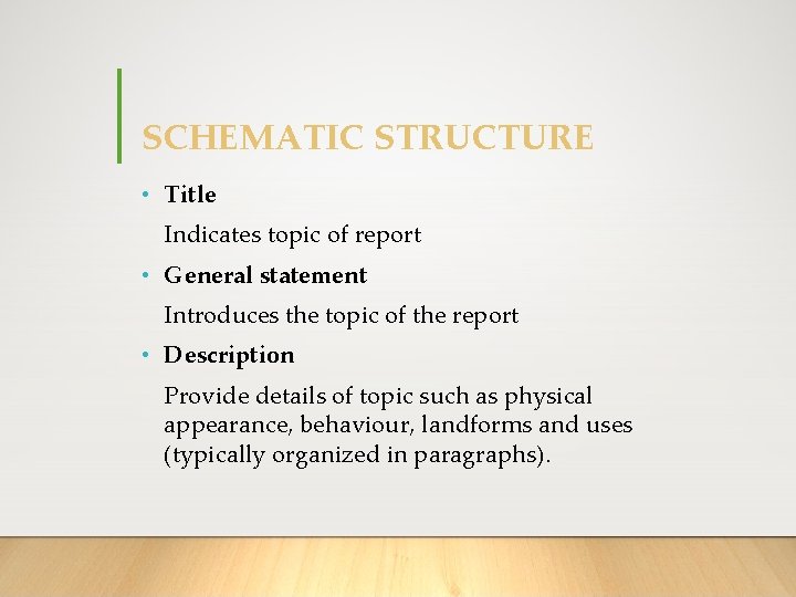 SCHEMATIC STRUCTURE • Title Indicates topic of report • General statement Introduces the topic