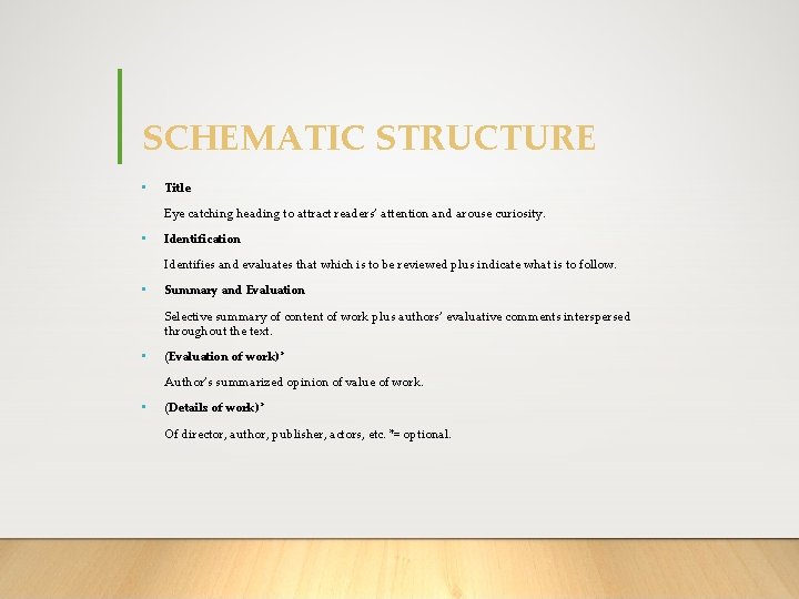 SCHEMATIC STRUCTURE • Title Eye catching heading to attract readers’ attention and arouse curiosity.