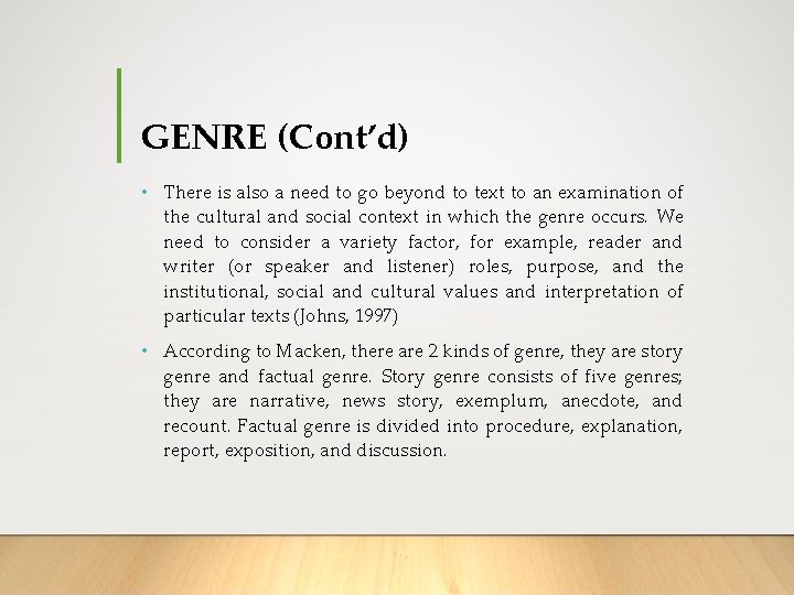 GENRE (Cont’d) • There is also a need to go beyond to text to