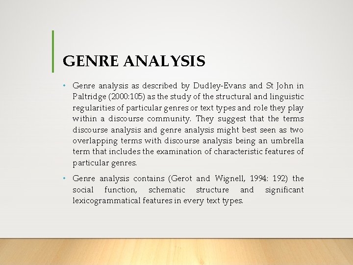 GENRE ANALYSIS • Genre analysis as described by Dudley-Evans and St John in Paltridge