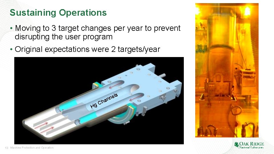 Sustaining Operations • Moving to 3 target changes per year to prevent disrupting the