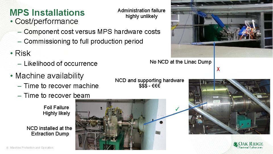 MPS Installations • Cost/performance Administration failure highly unlikely – Component cost versus MPS hardware