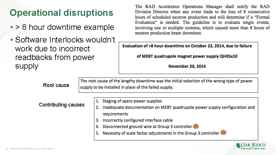 Operational disruptions • > 8 hour downtime example • Software Interlocks wouldn’t work due