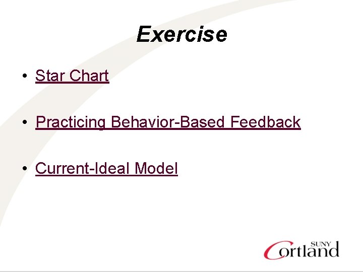 Exercise • Star Chart • Practicing Behavior-Based Feedback • Current-Ideal Model 