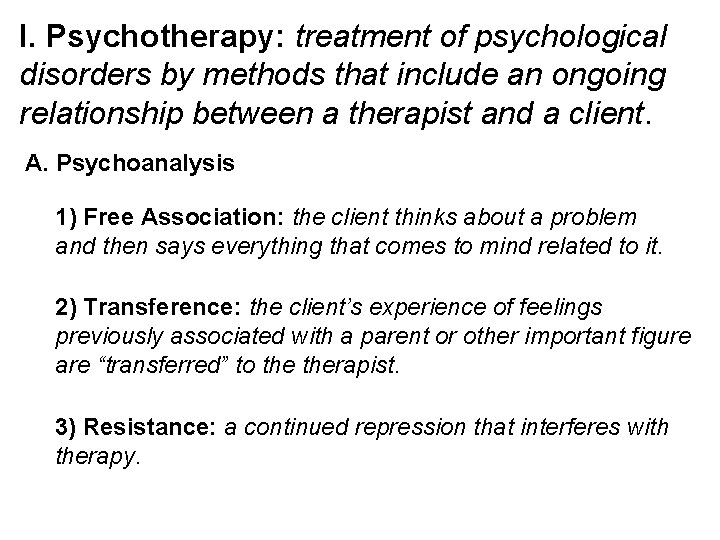 I. Psychotherapy: treatment of psychological disorders by methods that include an ongoing relationship between
