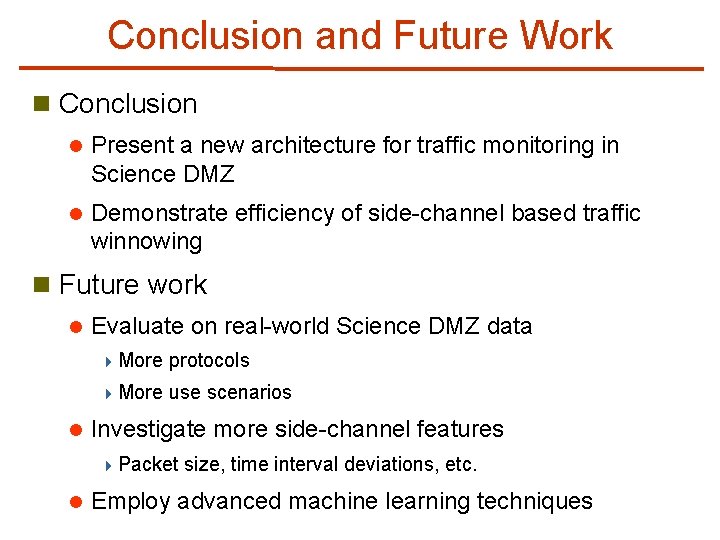 Conclusion and Future Work n Conclusion l Present a new architecture for traffic monitoring