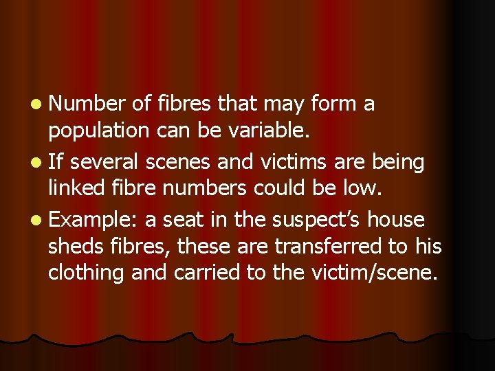 l Number of fibres that may form a population can be variable. l If