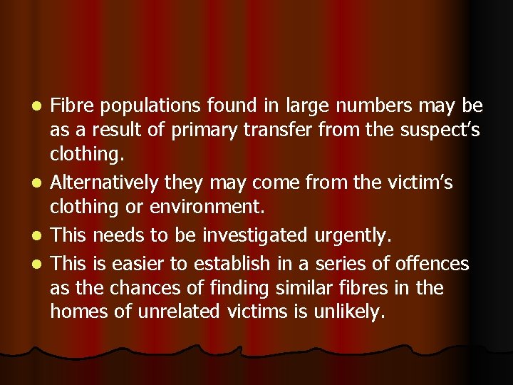 l l Fibre populations found in large numbers may be as a result of