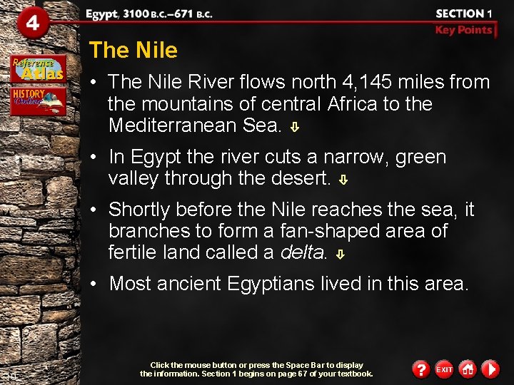 The Nile • The Nile River flows north 4, 145 miles from the mountains The Nile • The Nile River flows north 4, 145 miles from the mountains