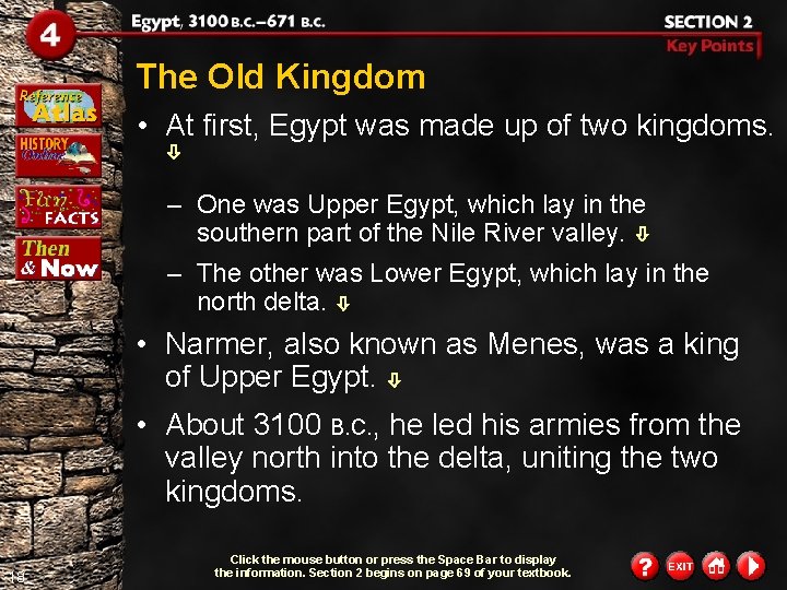 The Old Kingdom • At first, Egypt was made up of two kingdoms. – The Old Kingdom • At first, Egypt was made up of two kingdoms. –