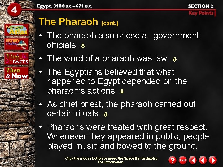 The Pharaoh (cont. ) • The pharaoh also chose all government officials. • The The Pharaoh (cont. ) • The pharaoh also chose all government officials. • The