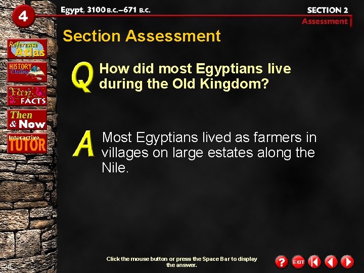 Section Assessment How did most Egyptians live during the Old Kingdom? Most Egyptians lived Section Assessment How did most Egyptians live during the Old Kingdom? Most Egyptians lived