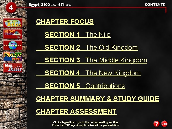 CHAPTER FOCUS SECTION 1 The Nile SECTION 2 The Old Kingdom SECTION 3 The CHAPTER FOCUS SECTION 1 The Nile SECTION 2 The Old Kingdom SECTION 3 The