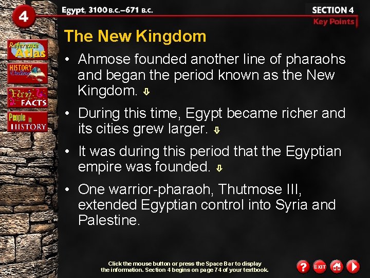 The New Kingdom • Ahmose founded another line of pharaohs and began the period The New Kingdom • Ahmose founded another line of pharaohs and began the period