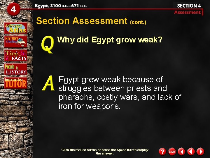 Section Assessment (cont. ) Why did Egypt grow weak? Egypt grew weak because of Section Assessment (cont. ) Why did Egypt grow weak? Egypt grew weak because of
