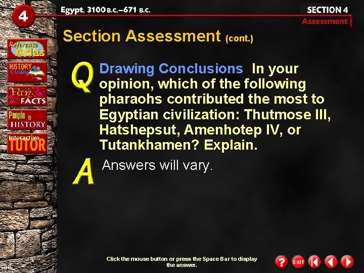 Section Assessment (cont. ) Drawing Conclusions In your opinion, which of the following pharaohs Section Assessment (cont. ) Drawing Conclusions In your opinion, which of the following pharaohs