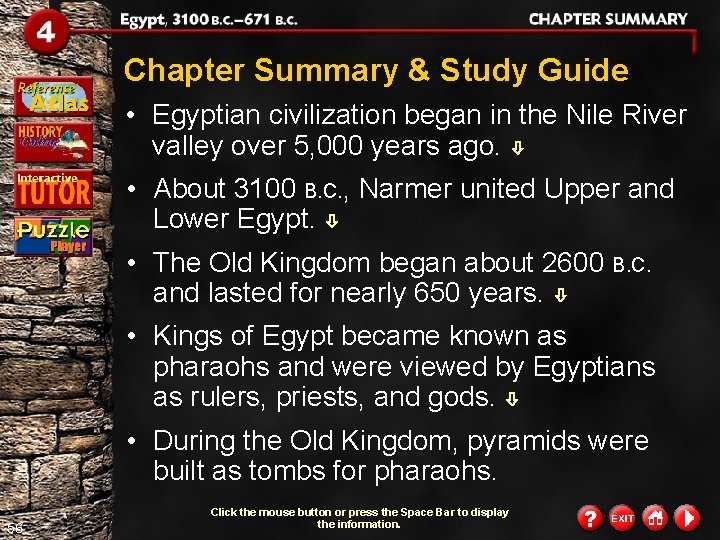 Chapter Summary & Study Guide • Egyptian civilization began in the Nile River valley Chapter Summary & Study Guide • Egyptian civilization began in the Nile River valley