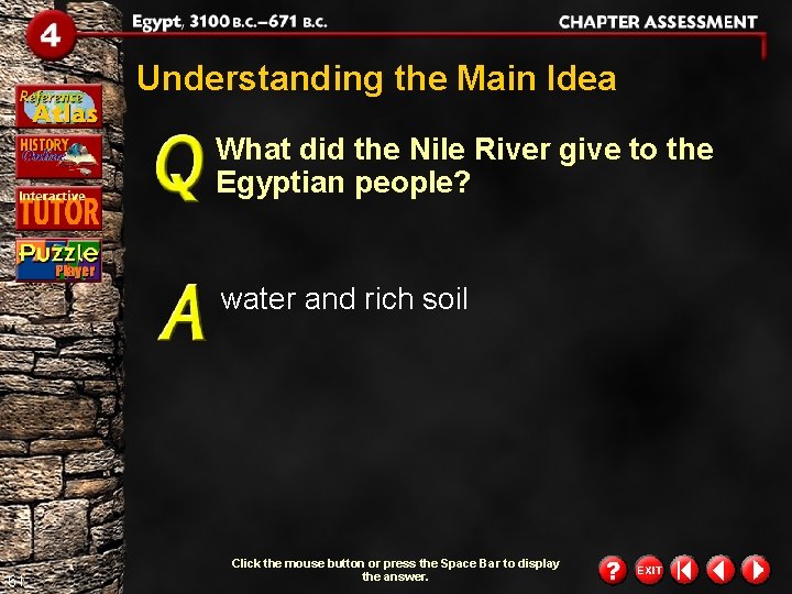 Understanding the Main Idea What did the Nile River give to the Egyptian people? Understanding the Main Idea What did the Nile River give to the Egyptian people?