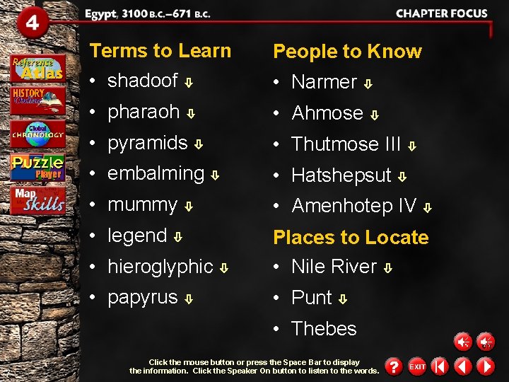 Terms to Learn • shadoof • Narmer • pharaoh • Ahmose • pyramids • Terms to Learn • shadoof • Narmer • pharaoh • Ahmose • pyramids •
