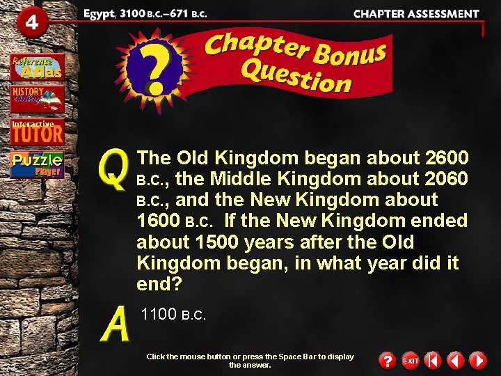 The Old Kingdom began about 2600 B. C. , the Middle Kingdom about 2060 The Old Kingdom began about 2600 B. C. , the Middle Kingdom about 2060