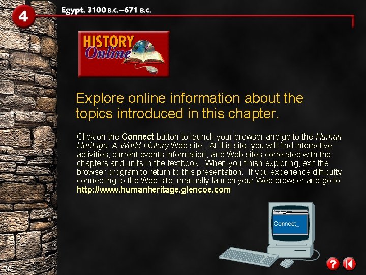 Explore online information about the topics introduced in this chapter. Click on the Connect Explore online information about the topics introduced in this chapter. Click on the Connect