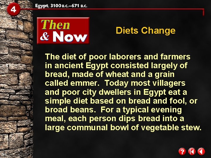 Diets Change The diet of poor laborers and farmers in ancient Egypt consisted largely Diets Change The diet of poor laborers and farmers in ancient Egypt consisted largely