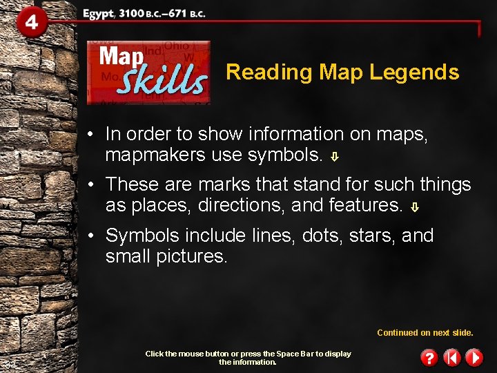 Reading Map Legends • In order to show information on maps, mapmakers use symbols. Reading Map Legends • In order to show information on maps, mapmakers use symbols.