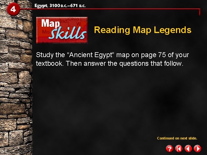 Reading Map Legends Study the “Ancient Egypt” map on page 75 of your textbook. Reading Map Legends Study the “Ancient Egypt” map on page 75 of your textbook.