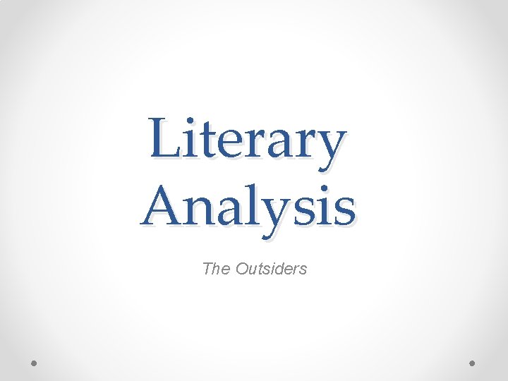 Literary Analysis The Outsiders 