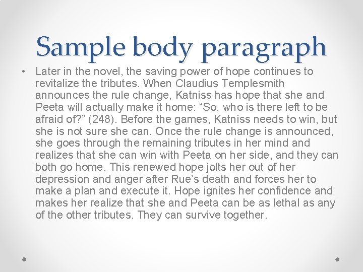 Sample body paragraph • Later in the novel, the saving power of hope continues