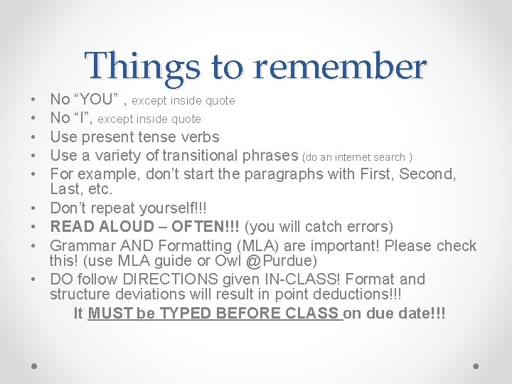  • • • Things to remember No “YOU” , except inside quote No