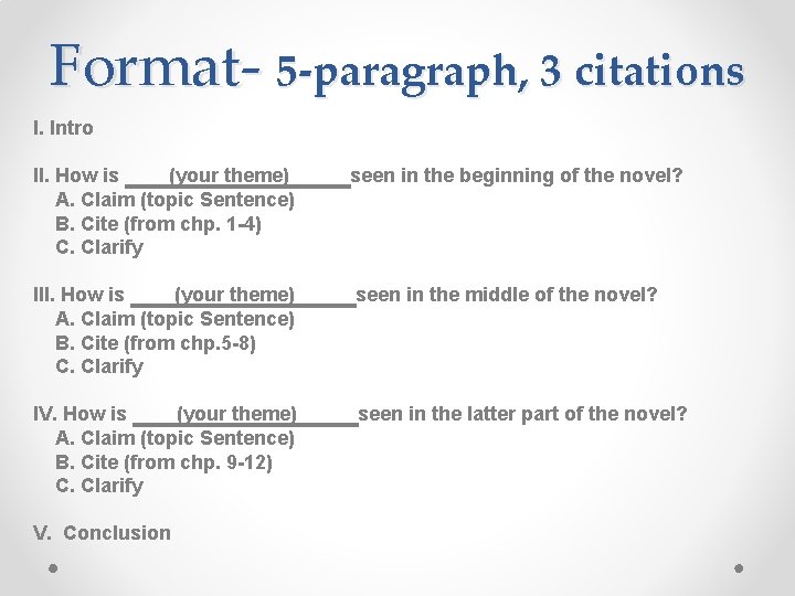 Format- 5 -paragraph, 3 citations I. Intro II. How is ____(your theme)_____ seen in