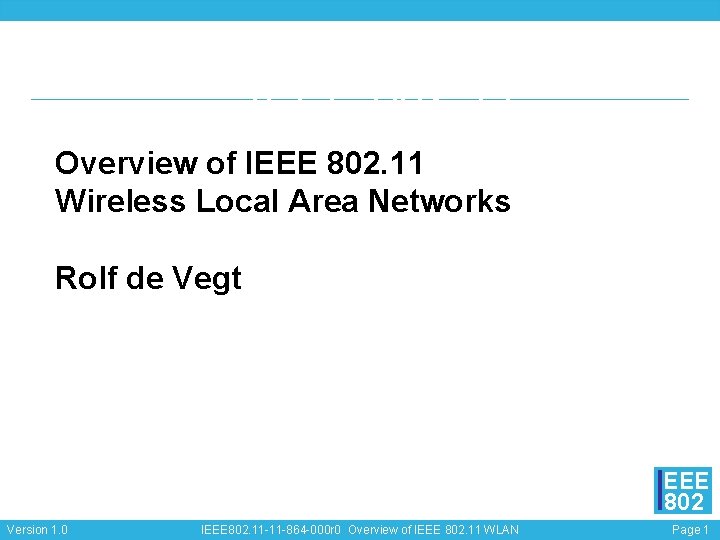 IEEE 802. 11 Overview of IEEE 802. 11 Wireless Local Area Networks Rolf de