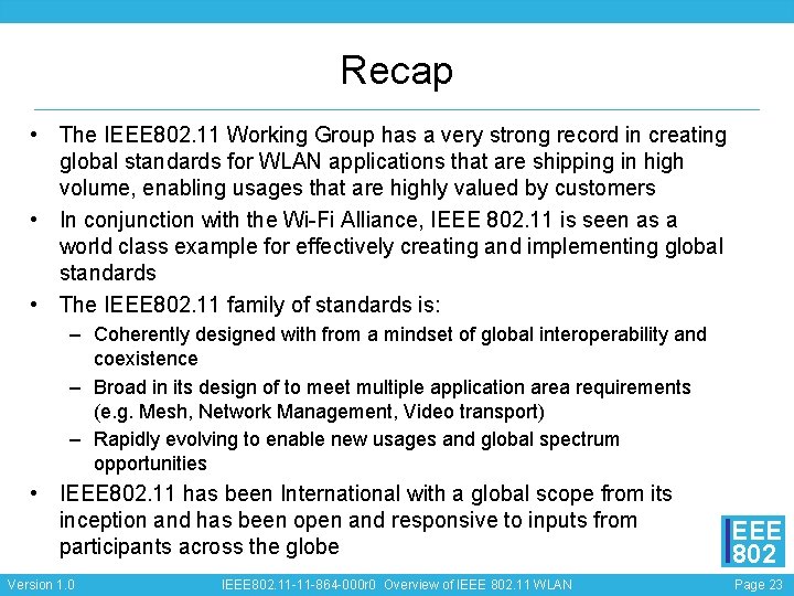 Recap • The IEEE 802. 11 Working Group has a very strong record in