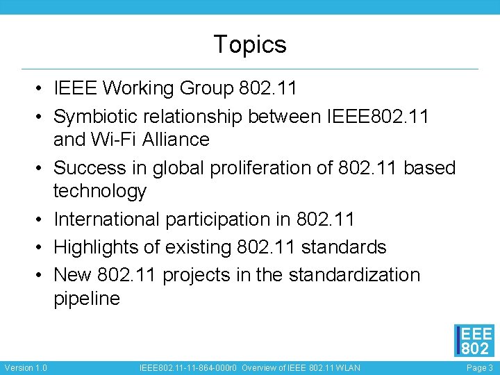 Topics • IEEE Working Group 802. 11 • Symbiotic relationship between IEEE 802. 11