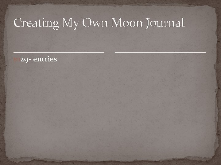 Creating My Own Moon Journal 29 - entries 