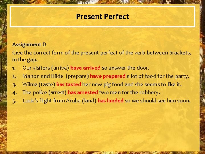 Present Perfect Assignment D Give the correct form of the present perfect of the